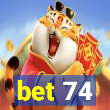 bet 74